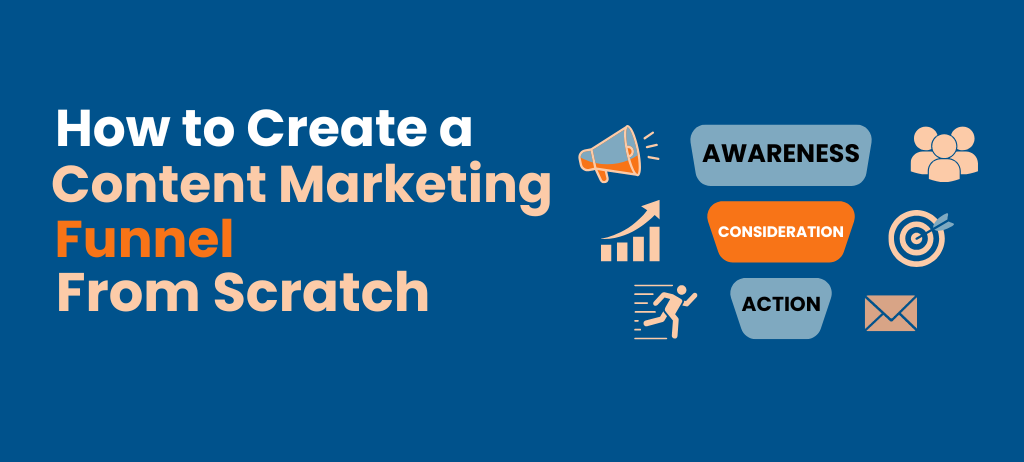 How to Create a Content Marketing Funnel from Scratch